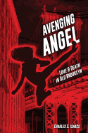 Avenging Angel: Love and Death in Old Brooklyn