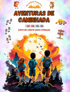 Aventuras de caminhada - Livro de colorir para crianas - Desenhos divertidos e criativos de excurses originais: Coleo encantadora de cenas fofas de caminhadas para crianas