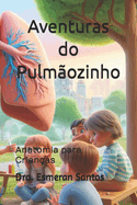 Aventuras do Pulm?ozinho: Anatomia para Crian?as