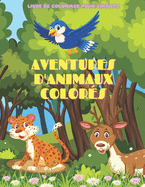 AVENTURES D'ANIMAUX COLORS - Livre De Coloriage Pour Enfants