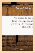 Aventures de Deux Parisiennes Pendant La Terreur 2e ?dition