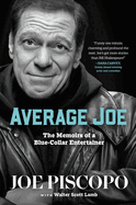 Average Joe: The Memoirs of a Blue-Collar Entertainer