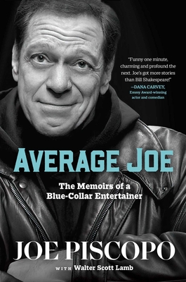 Average Joe: The Memoirs of a Blue-Collar Entertainer - Piscopo, Joe, and Lamb, Walter Scott