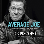 Average Joe: The Memoirs of a Blue-Collar Entertainer