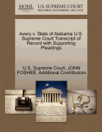 Avery V. State of Alabama U.S. Supreme Court Transcript of Record with Supporting Pleadings