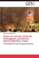Aves En Cercas Vivas de Cabaiguan, Provincia Sancti Spiritus, Cuba