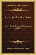 Avesta Reader, First Series: Easier Texts, Notes, and Vocabulary (1893)