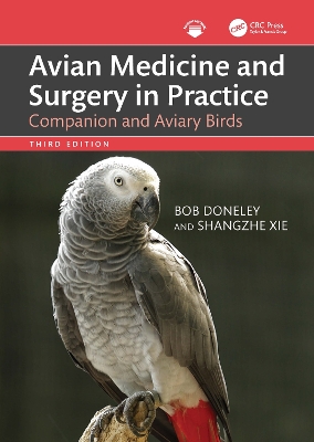 Avian Medicine and Surgery in Practice: Companion and Aviary Birds - Doneley, Bob, and Xie, Shangzhe