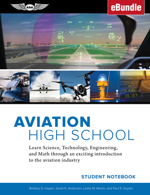 Aviation High School Student Notebook: Learn Science, Technology, Engineering and Math Through an Exciting Introduction to the Aviation Industry (Ebundle) - Hagen, Brittany D, and Anderson, Sarah K, and Martin, Leslie M