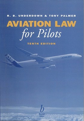 Aviation Law for Pilots - R B Underdown (Editor), and Palmer, Tony (Editor)