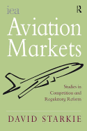 Aviation Markets: Studies in Competition and Regulatory Reform
