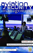 Aviation Security Management: Volume 1 the Context of Aviation Security Management