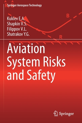 Aviation System Risks and Safety - Kuklev E a, and Shapkin V S, and Filippov V L
