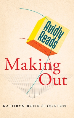Avidly Reads Making Out - Stockton, Kathryn Bond