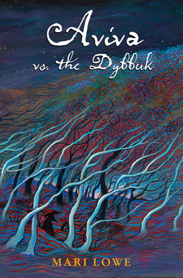 Aviva vs. the Dybbuk - Lowe, Mari