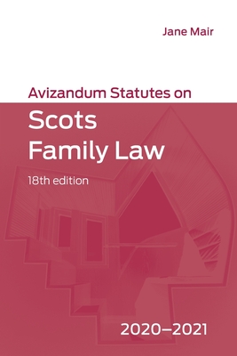 Avizandum Statutes on Scots Family Law: 2020-21 - Mair, Jane (Editor)