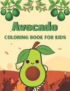 Avocado coloring book for kids: A Book Type Of Kids Beautiful Coloring Books Gift From Mother