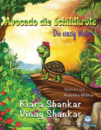 Avocado die Schildkrte: Die einzig Wahre ( Avocado the Turtle - German Edition)