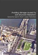Avoiding Damage Caused by Soil-Structure Interaction: Lessons Learnt from Case Histories - Kastner, R, and Kjekstad, O, and Standing, James