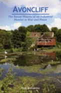 Avoncliff: The Secret History of an Industrial Hamlet in War and Peace - McCamley, N.J.