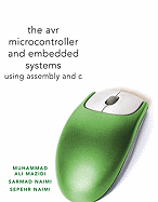 Avr Microcontroller and Embedded Systems: Using Assembly and C