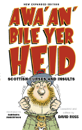Awa' An' Bile Yer Heid: Scottish Curses and Insults