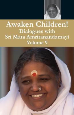 Awaken Children Vol. 9 - Puri, Swami Amritaswarupananda (Translated by), and Amma, and Devi, Sri Mata Amritanandamayi