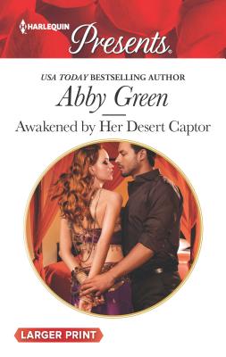 Awakened by Her Desert Captor - Green, Abby