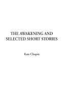 Awakening and Selected Short Stories