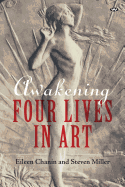 Awakening: Four Lives in Art