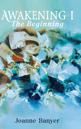 Awakening I: The Beginning