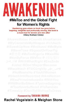 Awakening: #MeToo and the Global Fight for Women's Rights - Stone, Meighan, and Vogelstein, Rachel B.