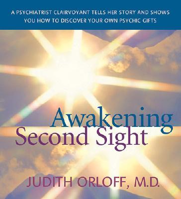 Awakening Second Sight - Orloff, Judith, M.D., M D