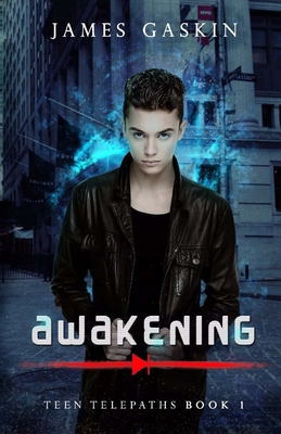 Awakening - Teen Telepaths Book 1 - Gaskin, James