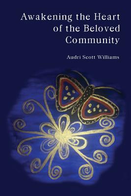 Awakening the Heart of the Beloved Community - Robinson, Amelia Boynton (Foreword by), and Williams, Audri Scott