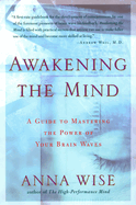 Awakening the Mind: A Guide to Mastering the Power of Your Brain Waves