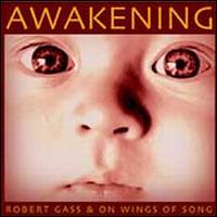 Awakening - Robert Gass & On Wings of Song