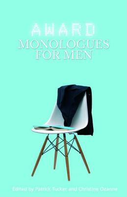 Award Monologues for Men - Tucker, Patrick (Editor), and Ozanne, Christine (Editor)