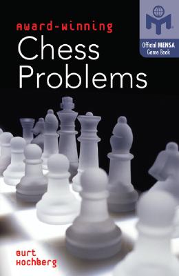 Award-Winning Chess Problems - Hochberg, Burt