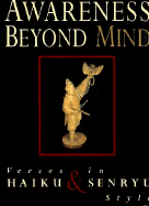 Awareness Beyond Mind: Verses in Haiku and Senryu Style - Verity, Kenneth