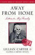 Away from Home: Letters to My Family - Carter, Lillian, and Spann, Gloria Carter