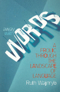 Away With Words: A frolic through the landscape of language