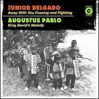 Away with You Fussing and Fighting - Junior Delgado