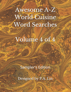 Awesome A-Z World Cuisine Word Searches: Volume 4 of 4: Sampler's Edition