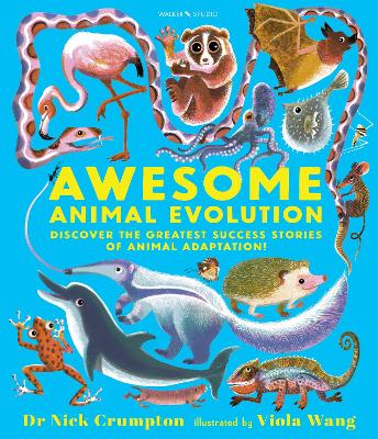 Awesome Animal Evolution: Discover the Greatest Success Stories of Animal Adaptation! - Crumpton, Nick, Dr.