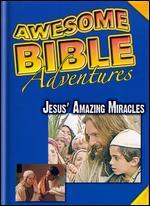 Awesome Bible Adventures: Jesus' Amazing Miracles