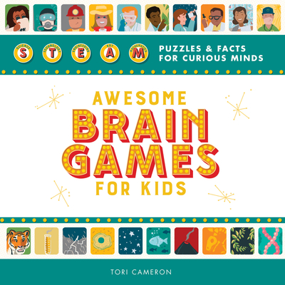 Awesome Brain Games for Kids: Steam Puzzles and Facts for Curious Minds - Cameron, Tori