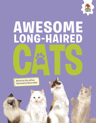 Awesome Long-Haired Cats: An Illustrated Guide - Jeffery, Eliza