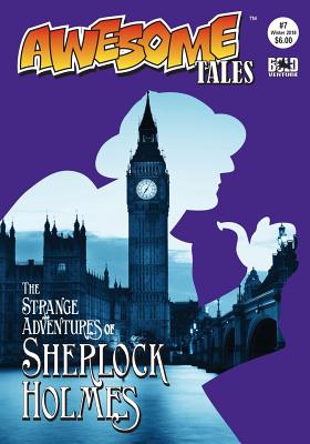 Awesome Tales #7: The Strange Adventures of Sherlock Holmes - Waters, Robert E, and French, John L, and Lovisi, Gary