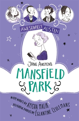Awesomely Austen - Illustrated and Retold: Jane Austen's Mansfield Park - Malik, Ayisha